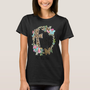 He Is Risen Jesus Christian Floral Leopard Cross B T-Shirt