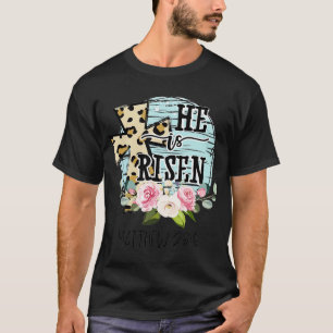 He is Risen Jesus Christian Happy Easter Floral Wr T-Shirt