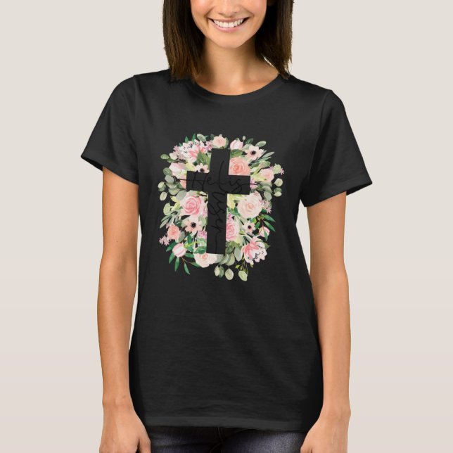 He is Risen Jesus Christian Happy Easter Floral Wr T-Shirt (Front)