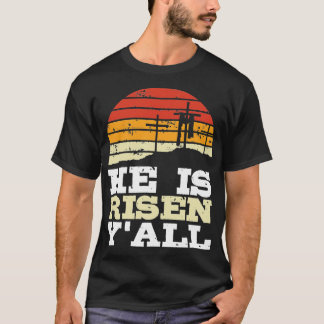 He Is Risen  Jesus Happy Easter Cross Christian Fa T-Shirt