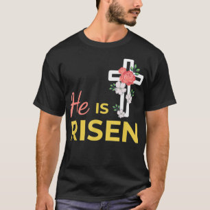 He Is Risen Jesus Happy Easter Cross Christian Fai T-Shirt