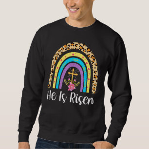 He Is Risen Leopard Rainbow Christian Jesus Happy Sweatshirt