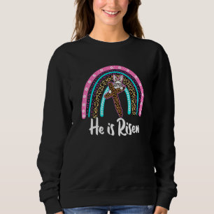 He Is Risen Leopard Rainbow Christian Jesus Happy  Sweatshirt