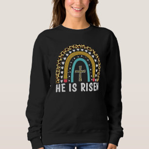 He Is Risen Leopard Rainbow Christian Jesus Happy  Sweatshirt