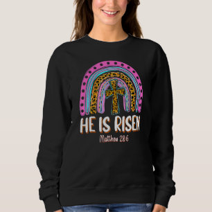 He Is Risen Leopard Rainbow Christian Jesus Happy Sweatshirt