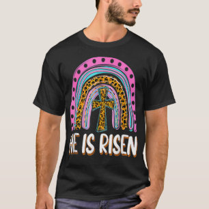 He Is Risen Leopard Rainbow Christian Jesus Happy T-Shirt