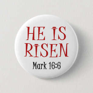 He is Risen (Mark 16:6) 6 Cm Round Badge