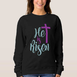 He Is Risen Matthew 285 6 Kjv Bible Verse Sweatshirt