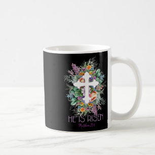 He Is Risen Matthew 286 Jesus Easter Good Friday C Coffee Mug