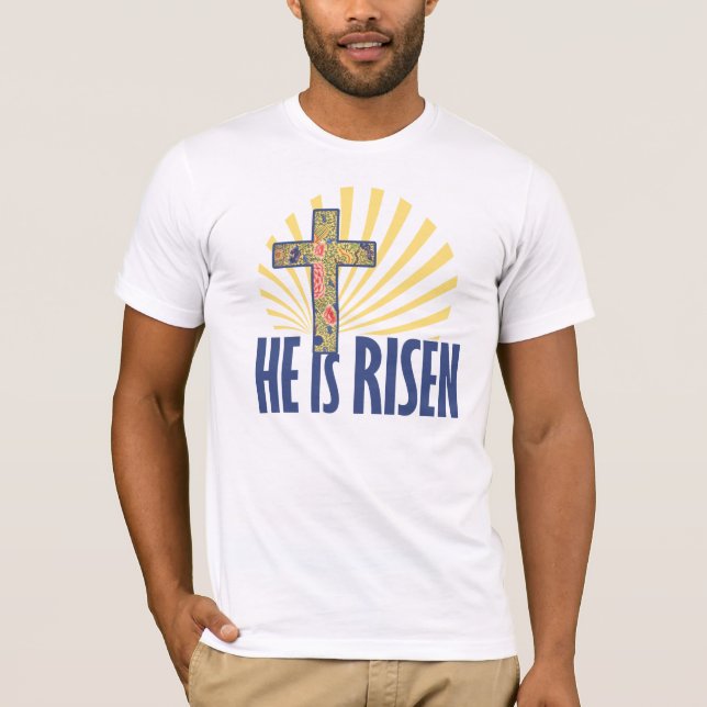 He is RISEN on Easter T-Shirt (Front)