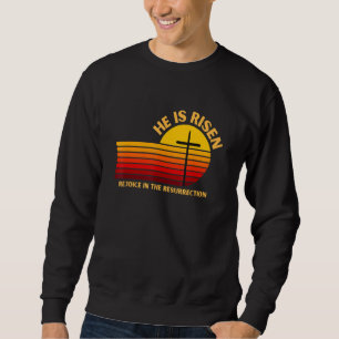 He Is Risen Rejoice In The Resurrection Retro Vint Sweatshirt