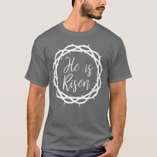 He is Risen  Resurrection Christian Easter T-Shirt