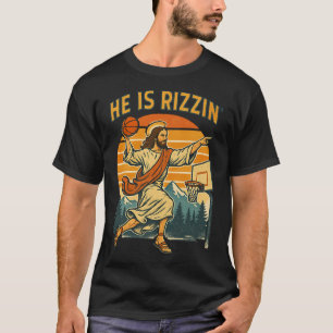 He Is Risen Rizzin Easter Christian Faith Jesus Ba T-Shirt