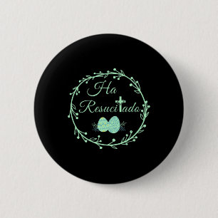 He Is Risen Spanish Ha Resucitado Happy Easter Jes 6 Cm Round Badge