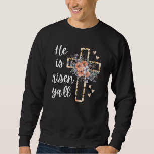 He Is Risen Ya'll Cheetah Cross Christian Faith Ha Sweatshirt