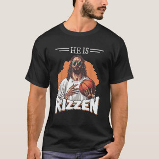 He Is Rizzen Jesus Basketball T-Shirt