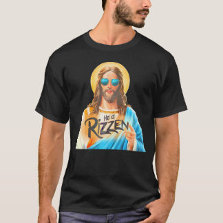 He Is Rizzen Jesus Has Rizzen Christian Religious  T-Shirt