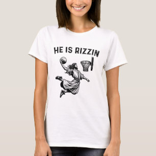 He Is Rizzin Jesus Bysketbyll Christian Religious T-Shirt