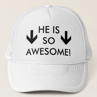 He Is So Awesome Hat