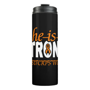 HE IS STRONG...RSD/CRPS THERMAL TUMBLER