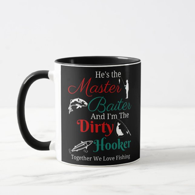 He Is The Master Baiter And I Am The Dirty Mug (Left)