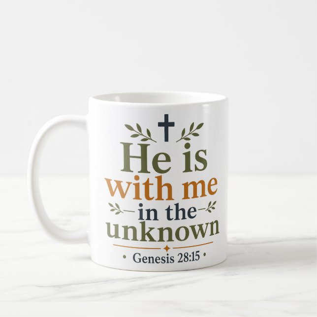 He Is With Me In The Unknown Christian Scripture Coffee Mug (Left)