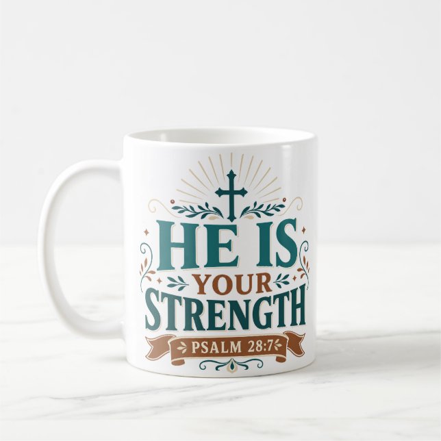 He Is Your Strength Morning Scripture Quote Coffee Mug (Left)