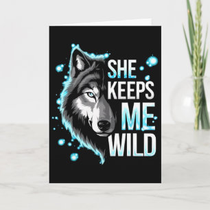 He Keeps Me Safe She Keeps Me Wild Trend Cool Vale Card