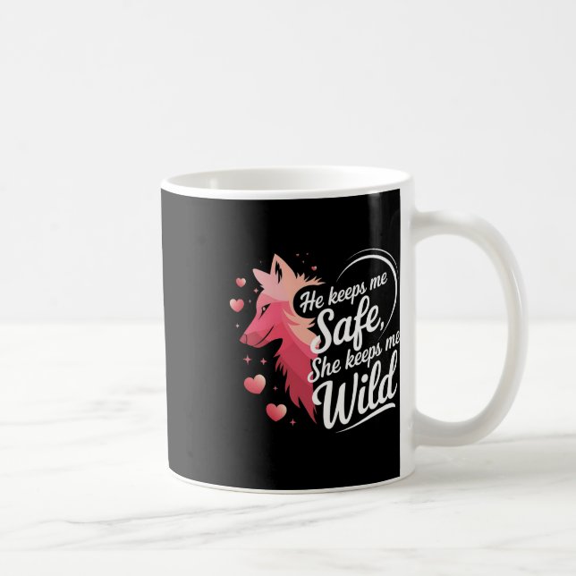He Keeps Me Safe She Keeps Me Wolf Art Lover Coupl Coffee Mug (Right)