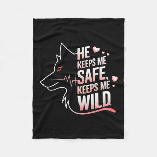 He Keeps Me Safe She Keeps Me Wolf Art Lover Coupl Fleece Blanket