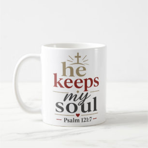 He Keeps My Soul Inspiring Christian Comfort Quote Coffee Mug