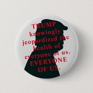 He Knew He let People Die RESIGN NOW Anti Trump 6 Cm Round Badge