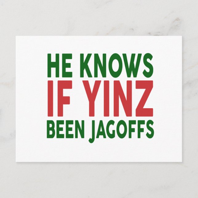 He Knows If Yinz Been Jagoffs Greeting Card (Front)