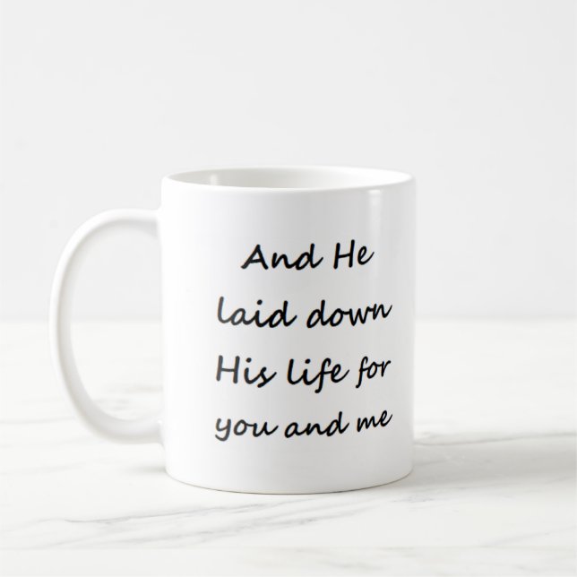 he laid down his life coffee mug (Left)