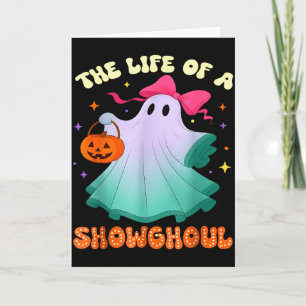 He Life Of A Showghoul Retro Halloween Show Ghosts Card