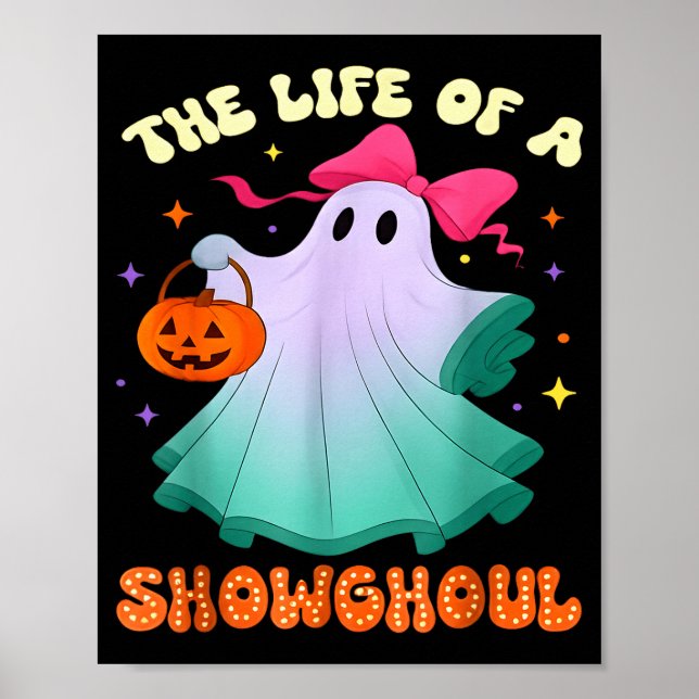 He Life Of A Showghoul Retro Halloween Show Ghosts Poster (Front)