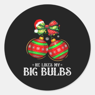 He Likes My Big Bulbs Couples Love Candy Christmas Classic Round Sticker