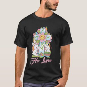 He Lives Cross Jesus Religious Bunny Easter Day Ch T-Shirt