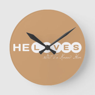 He lives Get To Know Him. He Saves Get In On This Round Clock