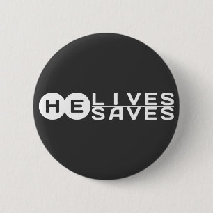 He Lives He Saves 6 Cm Round Badge