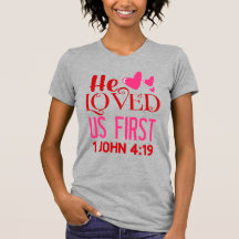 He Loved Us First (1 John 4:19), Ladies