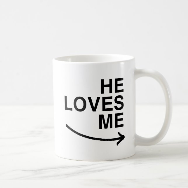 He loves me (right).png coffee mug (Right)