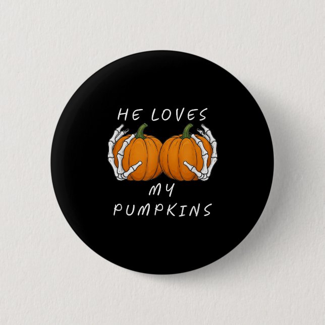 He Loves My Pumkin Halloween Funny Couple Matching 6 Cm Round Badge (Front)