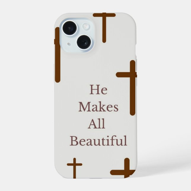 "He makes all beautiful"IPhone 15 phone case  (Back)