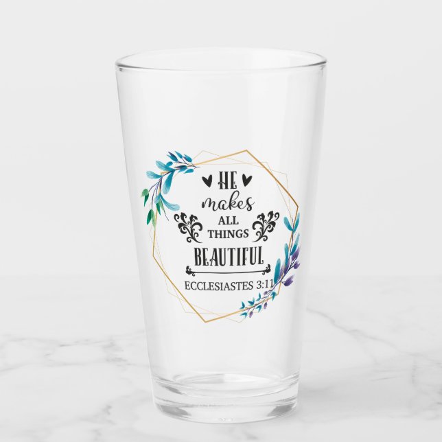 He Makes All Things Beautiful Glass (Front)