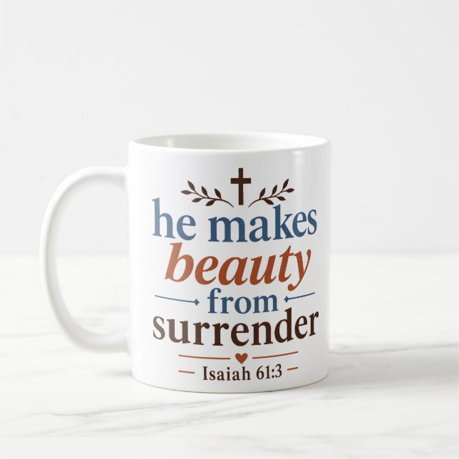 He Makes Beauty From Surrender Faith Based Quote Coffee Mug (Left)