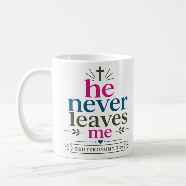 He Never Leaves Me Inspiring Scripture Quote Coffee Mug (Left)