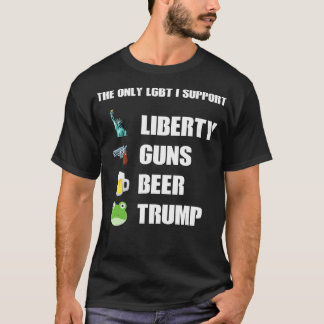 he Only LGB I Support Liberty Guns Beer rump  T-Shirt