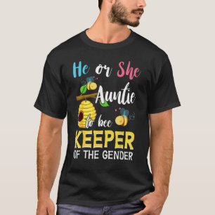 He Or She Aunt A Bee Keeper Of The Gender Reveal T-Shirt