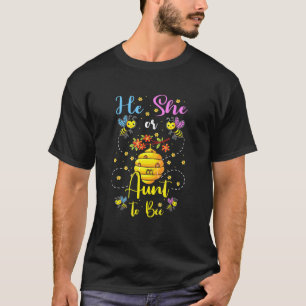 He Or She Aunt To Bee Gender Reveal 1st Baby Girl T-Shirt